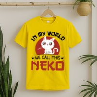 In My World We Call This Neko T-Shirt