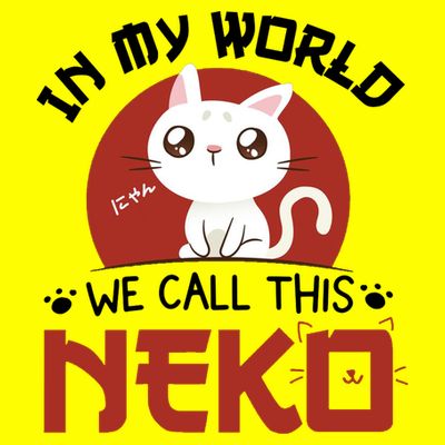 In My World We Call This Neko T-Shirt