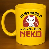 In My World We Call This Neko 11oz C Handle Ceramic Mug