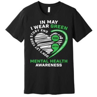 In May We Wear Green Semicolon Mental Health Awareness Month Premium T-Shirt