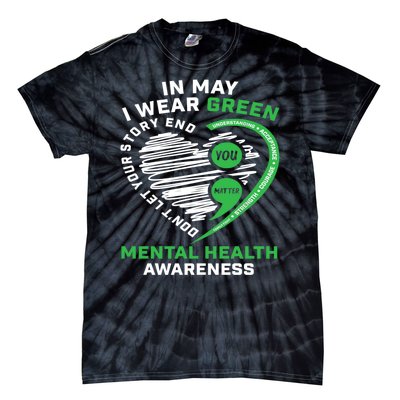 In May We Wear Green Semicolon Mental Health Awareness Month Tie-Dye T-Shirt