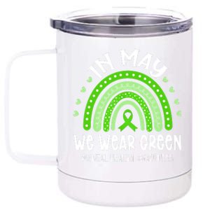 In May We Wear Green Mental Health Awareness 12 oz Stainless Steel Tumbler Cup