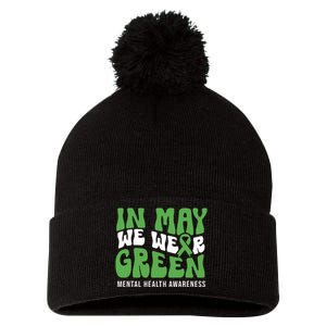 In May We Wear Green Mental Health Awareness Pom Pom 12in Knit Beanie