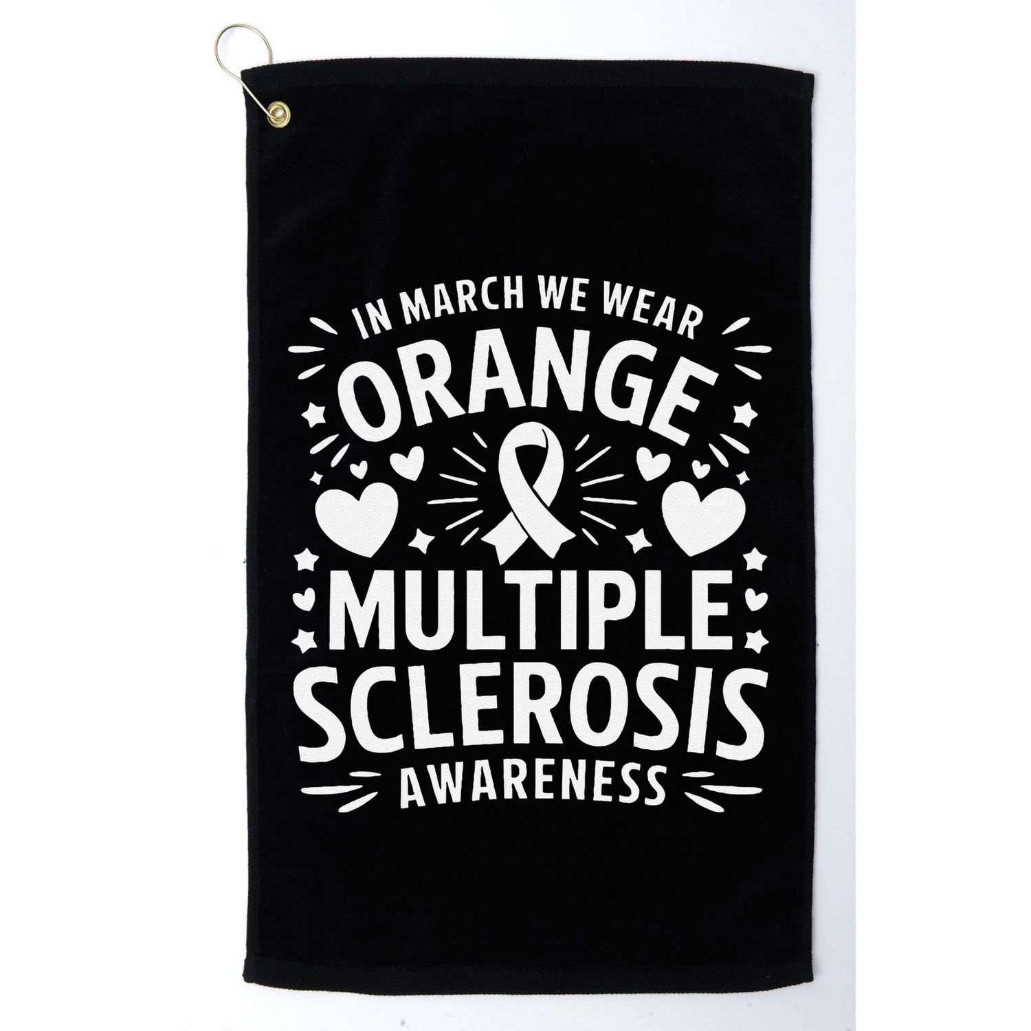 In March We Wear Orange For Multiple Sclerosis Awareness Gift Golf Towel