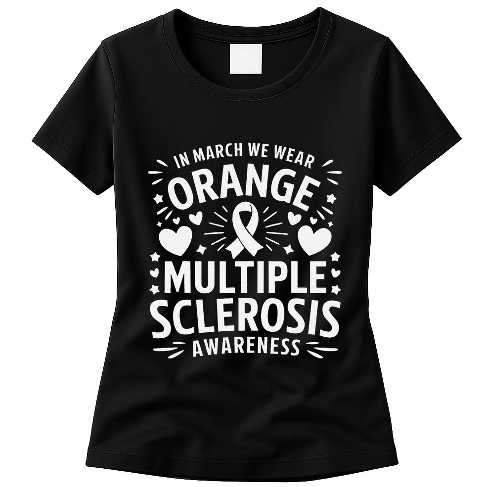 In March We Wear Orange For Multiple Sclerosis Awareness Gift Womens T-Shirt