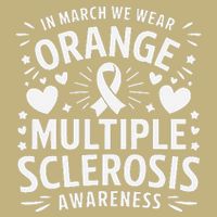 In March We Wear Orange For Multiple Sclerosis Awareness Gift Long Sleeve Shirt