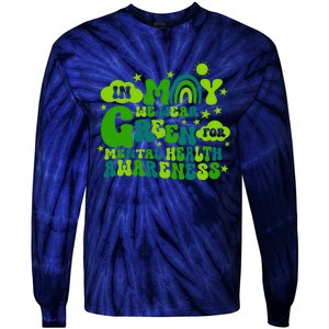 In May We Wear Green Retro Mental Health Awareness Month Tie-Dye Long Sleeve Shirt