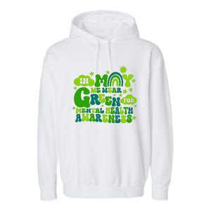 In May We Wear Green Retro Mental Health Awareness Month Garment-Dyed Fleece Hoodie