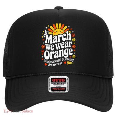 In March We Wear Orange Developmental Disability Awareness  High Crown Mesh Back Trucker Hat