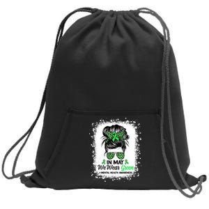 In May We Wear Green Mental Health Awareness Messy Bun Sweatshirt Cinch Pack Bag