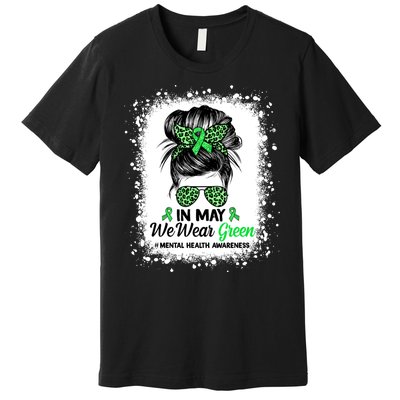 In May We Wear Green Mental Health Awareness Messy Bun Premium T-Shirt