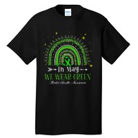 In May We Wear Green Rainbow Mental Health Awareness  Tall T-Shirt