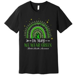 In May We Wear Green Rainbow Mental Health Awareness  Premium T-Shirt