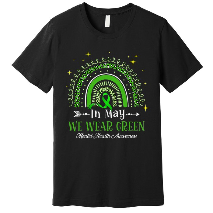 In May We Wear Green Rainbow Mental Health Awareness  Premium T-Shirt