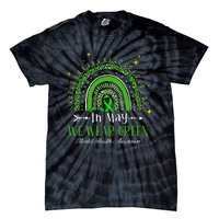 In May We Wear Green Rainbow Mental Health Awareness  Tie-Dye T-Shirt