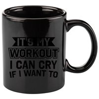 It's My Workout I Can Cry If I Want To Funny Gym Clothes 11oz C Handle Ceramic Mug