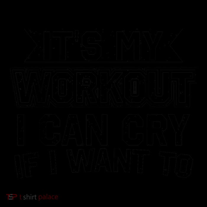 It's My Workout I Can Cry If I Want To Funny Gym Clothes Baby Bodysuit