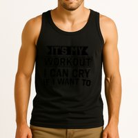 It's My Workout I Can Cry If I Want To Funny Gym Clothes Tank Top