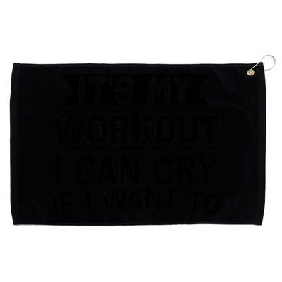 It's My Workout I Can Cry If I Want To Funny Gym Clothes Grommeted Golf Towel