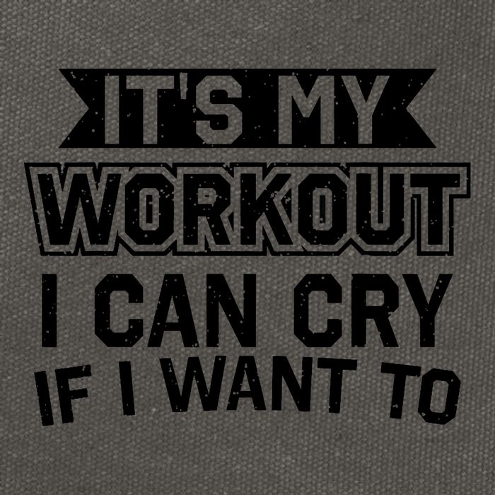 It's My Workout I Can Cry If I Want To Funny Gym Clothes Cotton Canvas Backpack