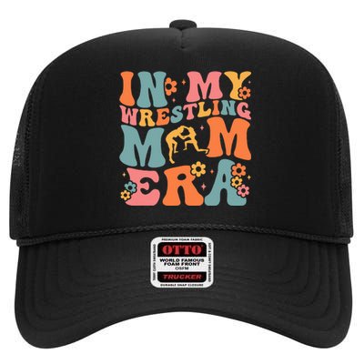 In My Wrestling Mom Era Mama Mothers Day High Crown Mesh Back Trucker Hat