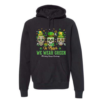 In March We Wear Green Premium Hoodie