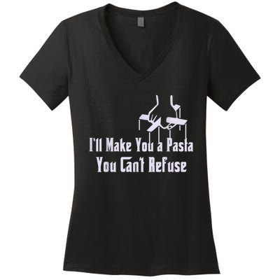 Ill Make You A Pasta You Cant Refuse Funny Women's V-Neck T-Shirt