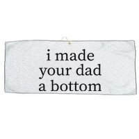 I Made Your Dad A Bottom Large Microfiber Waffle Golf Towel