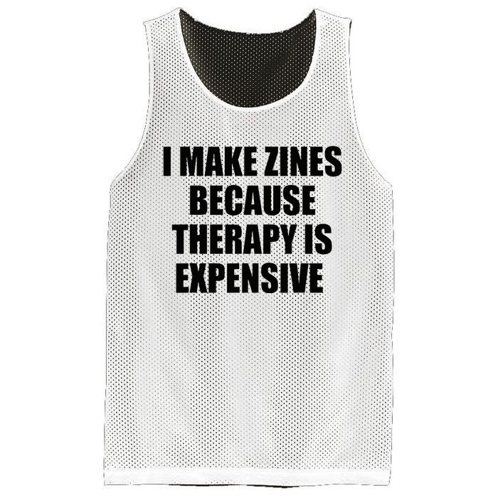 I Make Zines Because Therapy Is Expensive Mesh Reversible Basketball Jersey Tank