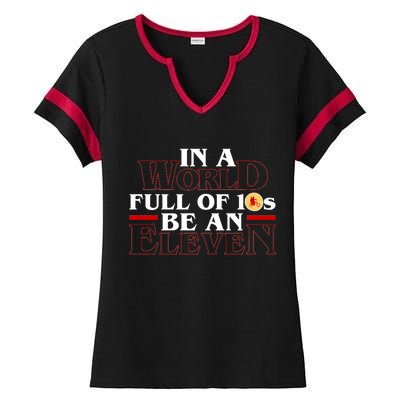 In A World Full Of 10s Be An Eleven Ladies Halftime Notch Neck Tee