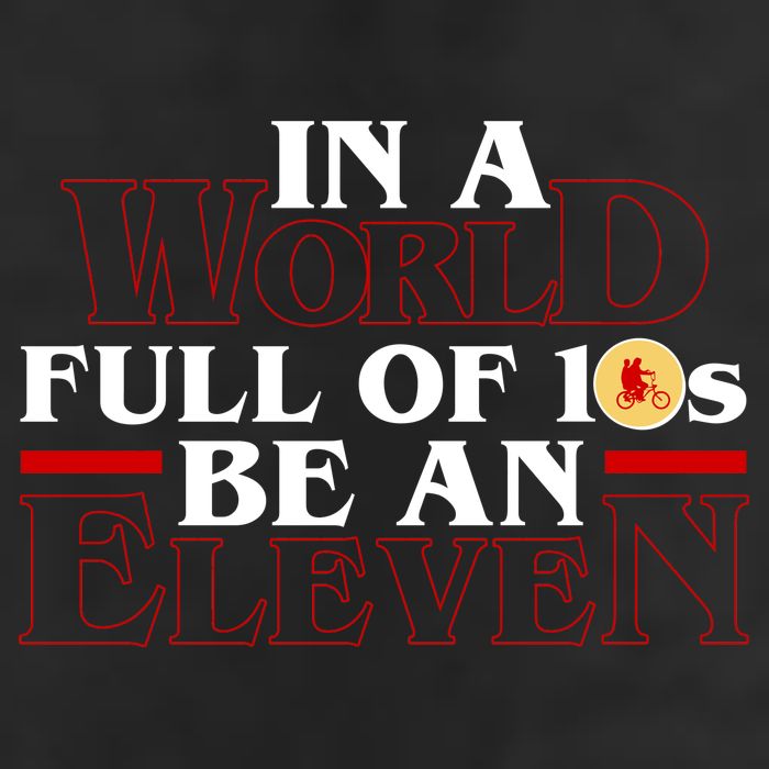 In A World Full Of 10s Be An Eleven Cool Comfort Performance Bucket Hat