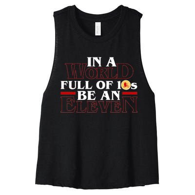 In A World Full Of 10s Be An Eleven Women's Racerback Cropped Tank