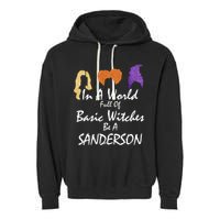 In A World Full Of Basic Witches Be A Sanderson Garment-Dyed Fleece Hoodie