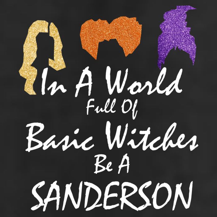 In A World Full Of Basic Witches Be A Sanderson Garment-Dyed Fleece Hoodie