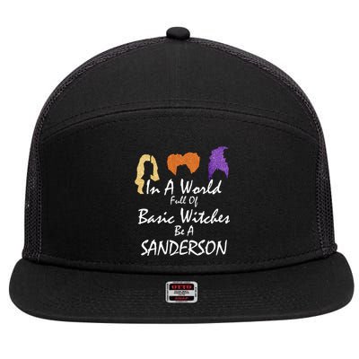 In A World Full Of Basic Witches Be A Sanderson 7 Panel Mesh Trucker Snapback Hat