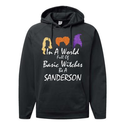 In A World Full Of Basic Witches Be A Sanderson Performance Fleece Hoodie