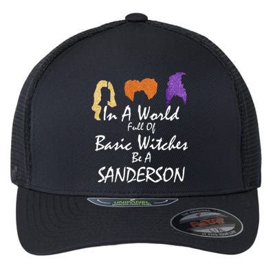 In A World Full Of Basic Witches Be A Sanderson Flexfit Unipanel Trucker Cap