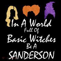 In A World Full Of Basic Witches Be A Sanderson Flexfit Unipanel Trucker Cap