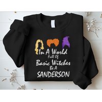 In A World Full Of Basic Witches Be A Sanderson Sweatshirt