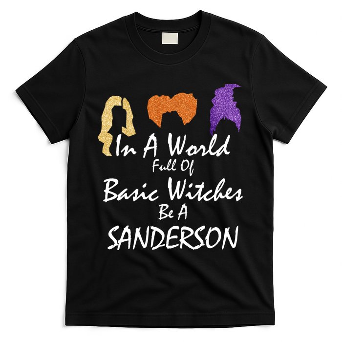 In A World Full Of Basic Witches Be A Sanderson T-Shirt