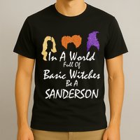 In A World Full Of Basic Witches Be A Sanderson T-Shirt