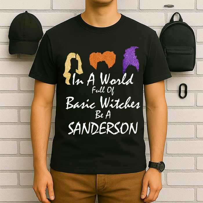 In A World Full Of Basic Witches Be A Sanderson T-Shirt