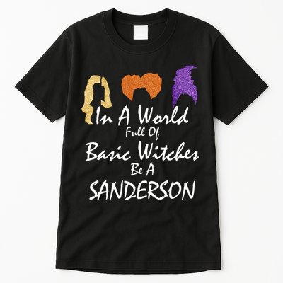 In A World Full Of Basic Witches Be A Sanderson Tall T-Shirt