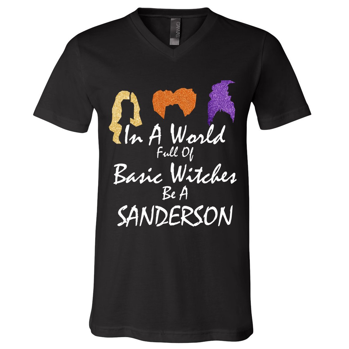 In A World Full Of Basic Witches Be A Sanderson V-Neck T-Shirt