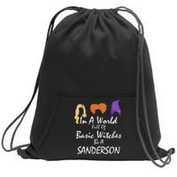 In A World Full Of Basic Witches Be A Sanderson Sweatshirt Cinch Pack Bag