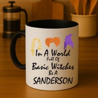 In A World Full Of Basic Witches Be A Sanderson Mug