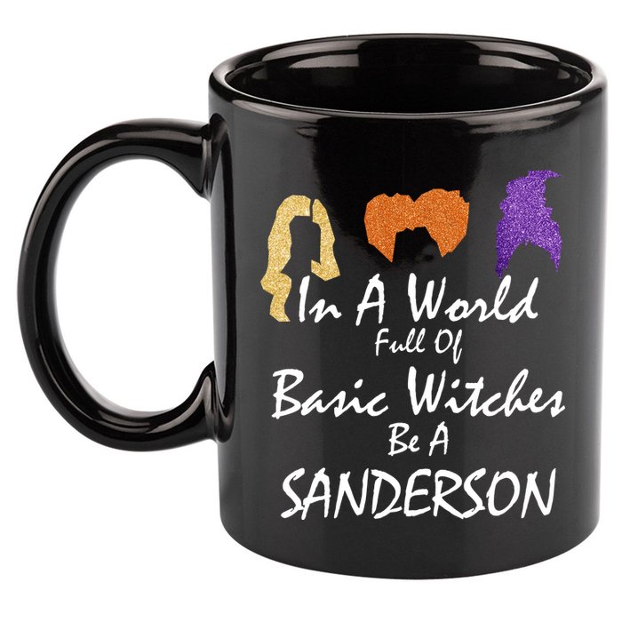 In A World Full Of Basic Witches Be A Sanderson 11oz C Handle Ceramic Mug
