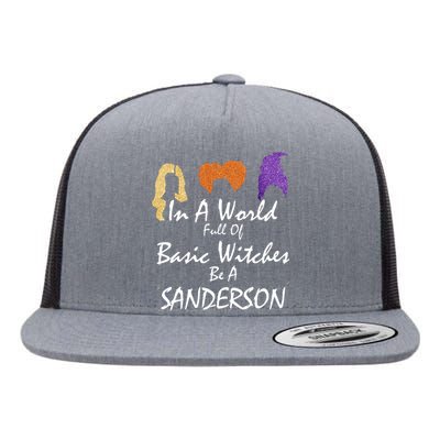 In A World Full Of Basic Witches Be A Sanderson Flat Bill Trucker Hat