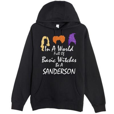 In A World Full Of Basic Witches Be A Sanderson Premium Pullover Hoodie