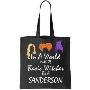 In A World Full Of Basic Witches Be A Sanderson Tote Bag